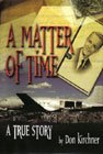 A Matter of Time, a true story by Don Kirchner