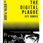 The Digital Plague by Jeff Somers