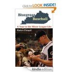Bluegrass Baseball A Year in the Minor League Life by Katya Cengel
