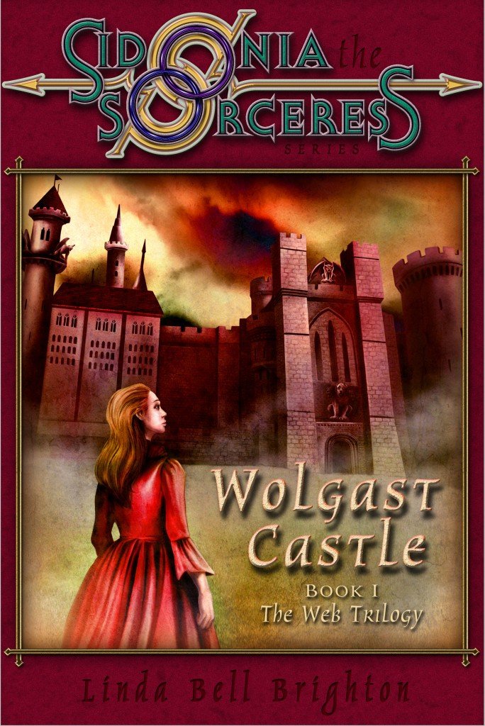 WOLGAST CASTLE, Book 1 of the Sidonia the Sorceress series by Linda Bell Brighton