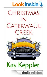 Christmas in Caterwaul Creek by Kay Keppler