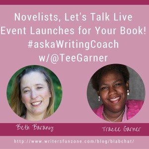 Novelists, Let's Talk Live Event Launches for Your Book! #askaWritingCoach w_@TeeGarner(1)