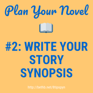 Plan Your Novel Tip #2 Write Your Story SYNOPSIS