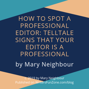 How to Spot a Professional Editor: Telltale Signs That Your Editor Is a Professional by Mary Neighbour