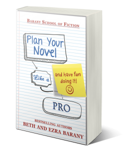 Plan Your Novel Like A Pro: And Have Fun Doing It! by Beth and Ezra Barany