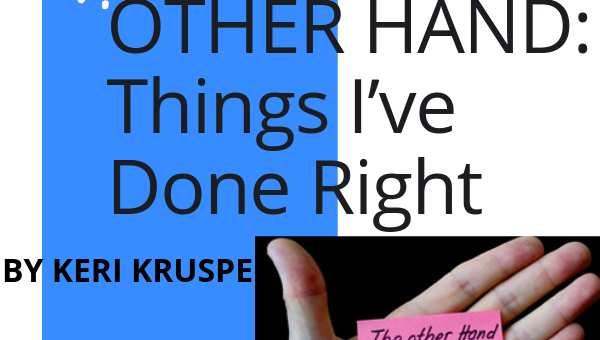 ON THE OTHER HAND_ Things I’ve Done Right