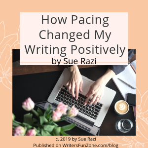 How Pacing Changed My Writing Positively by Sue Razi