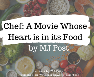 Chef: A Movie Whose Heart is in its Food by MJ Post