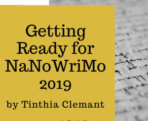 Getting Ready for NaNoWriMo 2019 by Tinthia Clemant