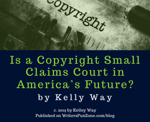 Is a Copyright Small Claims Court in America’s Future? by Kelley Way