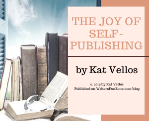 The Joy of Self-publishing by Kat Vellos