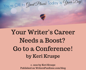 Your Writer’s Career Needs a Boost? Go to a Conference! by Keri Kruspe