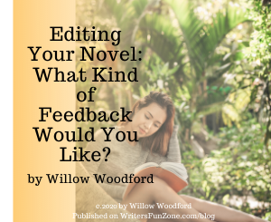 Editing Your Novel: What Kind of Feedback Would You Like? by Willow Woodford