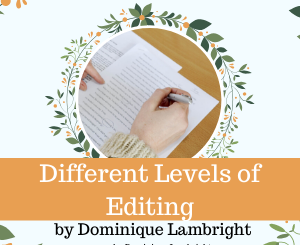 Different Levels of Editing by Dominique Lambright