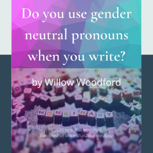 Do You Use Gender Neutral Pronouns by Willow Woodford