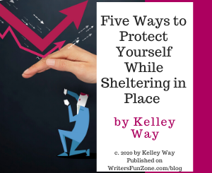 Five Ways to Protect Yourself While Sheltering in Place by Kelley Way