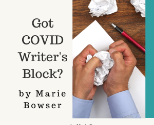 Got COVID Writer's Block? Get your Creativity Back with the Wisdom of the Five Elements by Marie Bowser