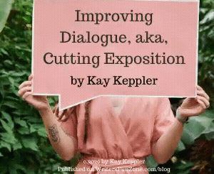 Improving Dialogue, aka, Cutting Exposition by Kay Keppler