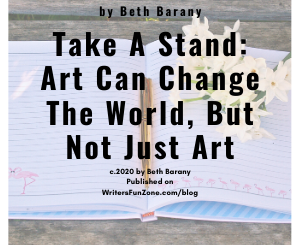 Take A Stand: Art Can Change The World, But Not Just Art