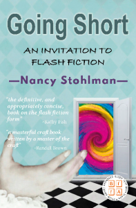 GOING SHORT: An invitation to Flash Fiction by Nancy Stohlman