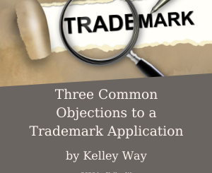 Three Common Objections to a Trademark Application by Kelley Way