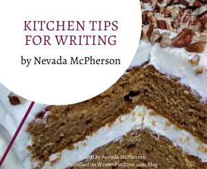 Kitchen Tips for Writing by Nevada McPherson