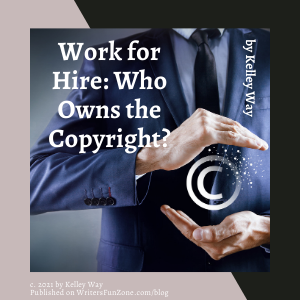 Work for Hire: Who Owns the Copyright? by Kelley Way
