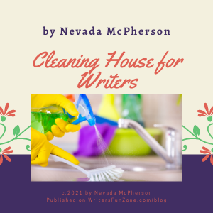 Cleaning House for Writers by Nevada McPherson