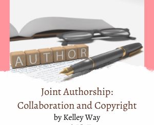 Joint Authorship: Collaboration and Copyright by Kelley Way