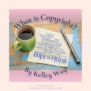 What is Copyright? by Kelley Way