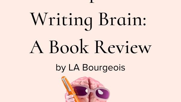 Fire Up Your Writing Brain : A Book Review by LA Bourgeois