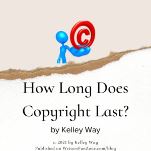 How Long Does Copyright Last? by Kelley Way