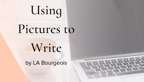 Image Play: Using Pictures to Write by LA Bourgeois