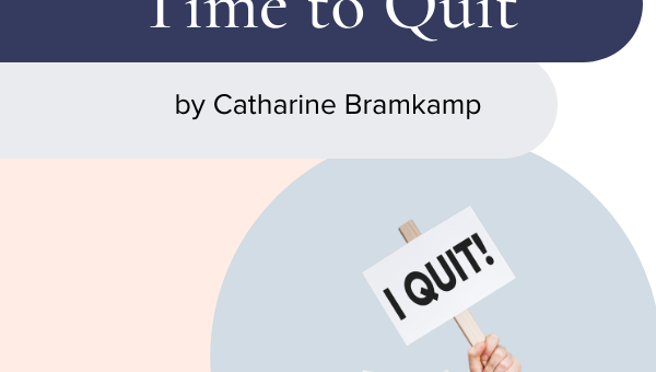 Time to Quit by Catharine Bramkamp