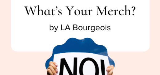 Overcoming Rejection: What’s Your Merch? by LA Bourgeois