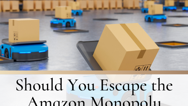Should You Escape the Amazon Monopoly: the Pros and Cons of the Retail Giant by Thao Nguyen