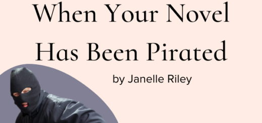 What To Do When Your Novel Has Been Pirated by Janelle Riley
