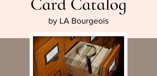 The Curiosity Card Catalog by LA Bourgeois