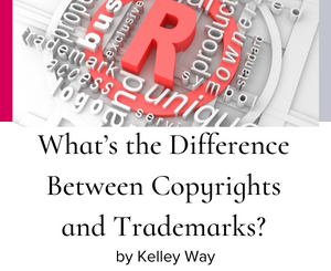 What’s the Difference Between Copyrights and Trademarks? by Kelley Way