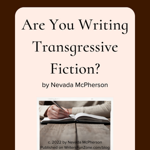 Are You Writing Transgressive Fiction? by Nevada McPherson