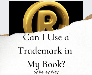 Can I Use a Trademark in My Book? by Kelley Way