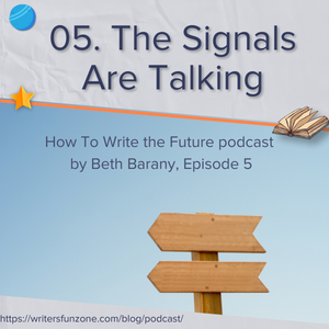 Episode 5 - The Signals Are Talking - How To Write the Future