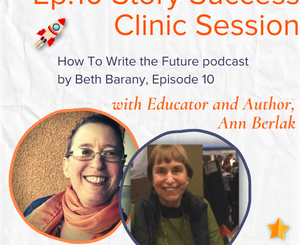 Episode 10 - Story Success Clinic - How To Write the Future