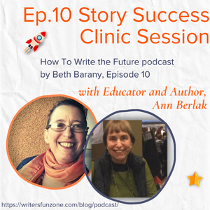 Episode 10 - Story Success Clinic - How To Write the Future