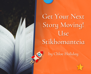 Get Your Next Story Moving! Use Stikhomanteia, The Ancient Greek Divination Technique! by Chloe Holiday