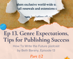 Ep 13 Genre Expectations, Tips for Publishing Success Part 1/2 - How To Write the Future
