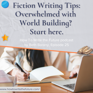 Fiction Writing Tips, Overwhelmed with World Building? Start Here. Fiction Writing Tips, Overwhelmed with World Building? Start Here.