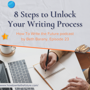 8 Steps to Unlock Your Writing Process