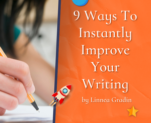 9 Ways To Instantly Improve Your Writing by Linnea Gradin