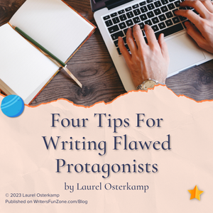 Four Tips For Writing Flawed Protagonists by Laurel Osterkamp